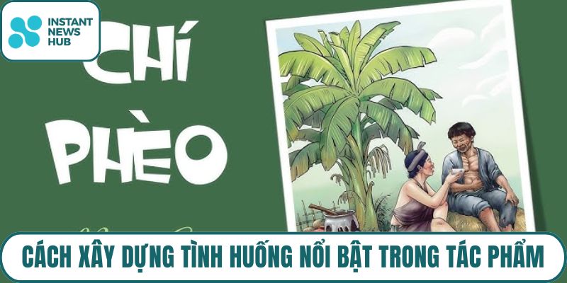 Cách xây dựng tình huống nổi bật trong tác phẩm