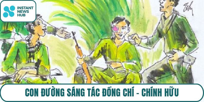 Con đường sáng tác Đồng Chí – Chính Hữu