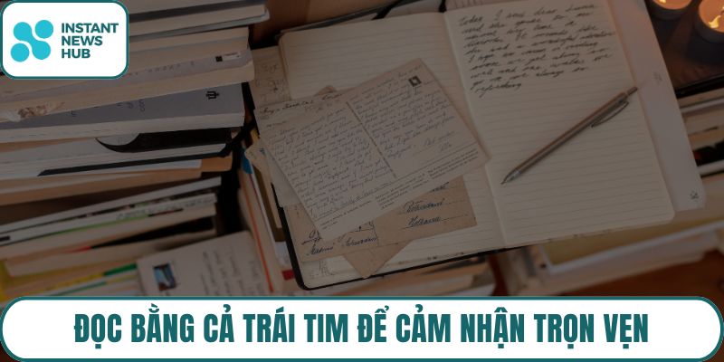 Đọc bằng cả trái tim để cảm nhận trọn vẹn