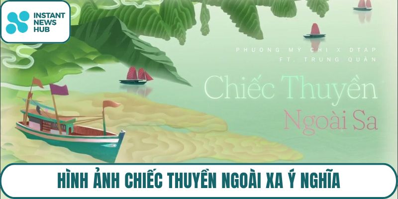 Hình ảnh Chiếc Thuyền Ngoài Xa ý nghĩa