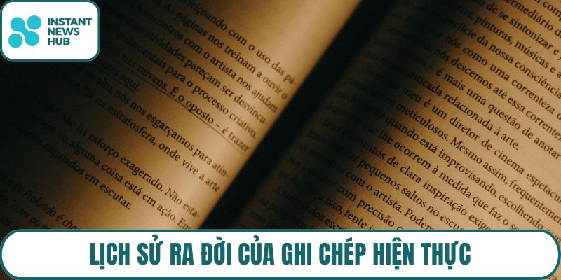 Lịch sử ra đời của ghi chép hiện thực