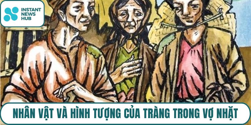 Nhân vật và hình tượng của Tràng trong Vợ Nhặt