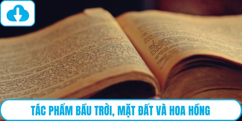 Tác phẩm bầu trời, mặt đất và hoa hồng