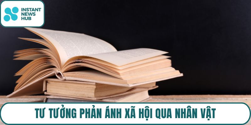 Tư tưởng phản ánh xã hội qua nhân vật